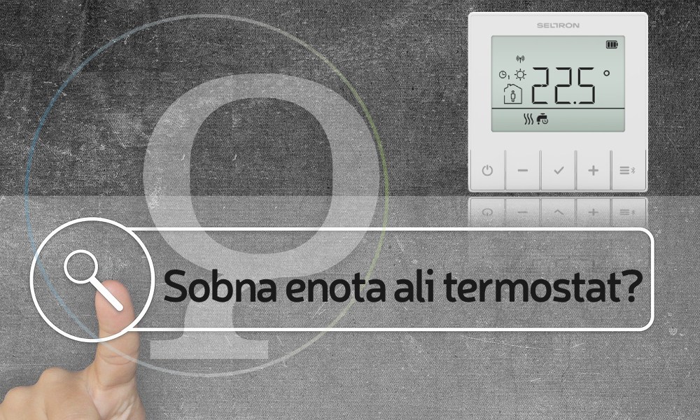 Razlika med sobno enoto Seltron RCD20 in sobnim termostatom RT1B / WT1B